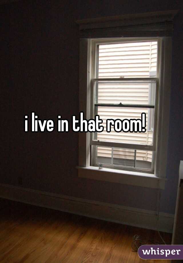 i live in that room! 