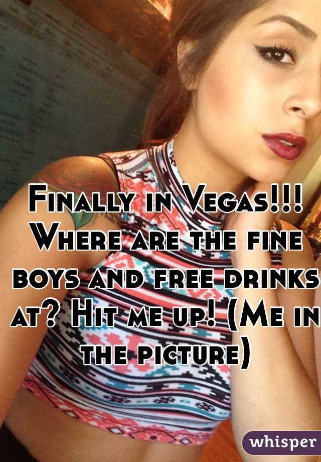 Finally in Vegas!!! Where are the fine boys and free drinks at? Hit me up! (Me in the picture)