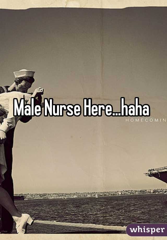 Male Nurse Here...haha