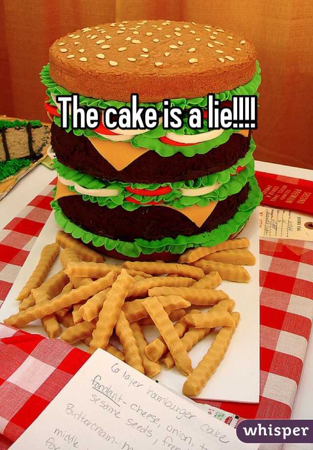 The cake is a lie!!!!