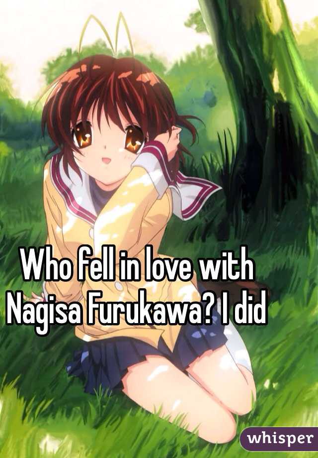 Who fell in love with Nagisa Furukawa? I did