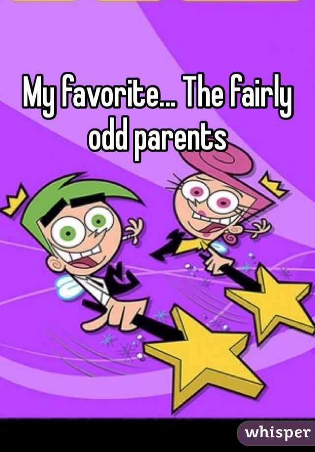 My favorite... The fairly odd parents