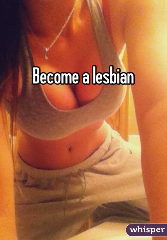Become a lesbian 
