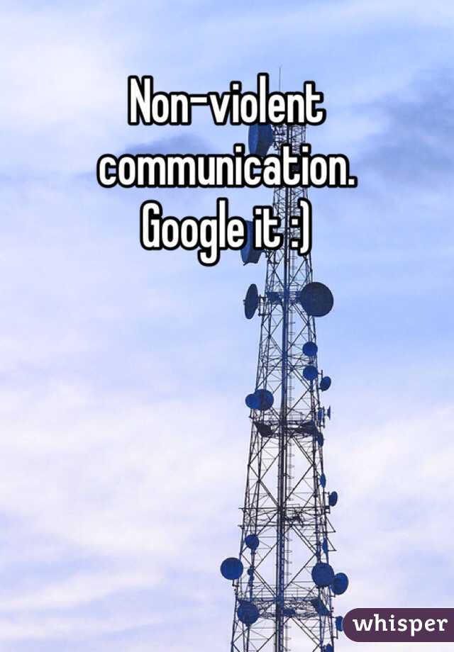 Non-violent communication.
Google it :)