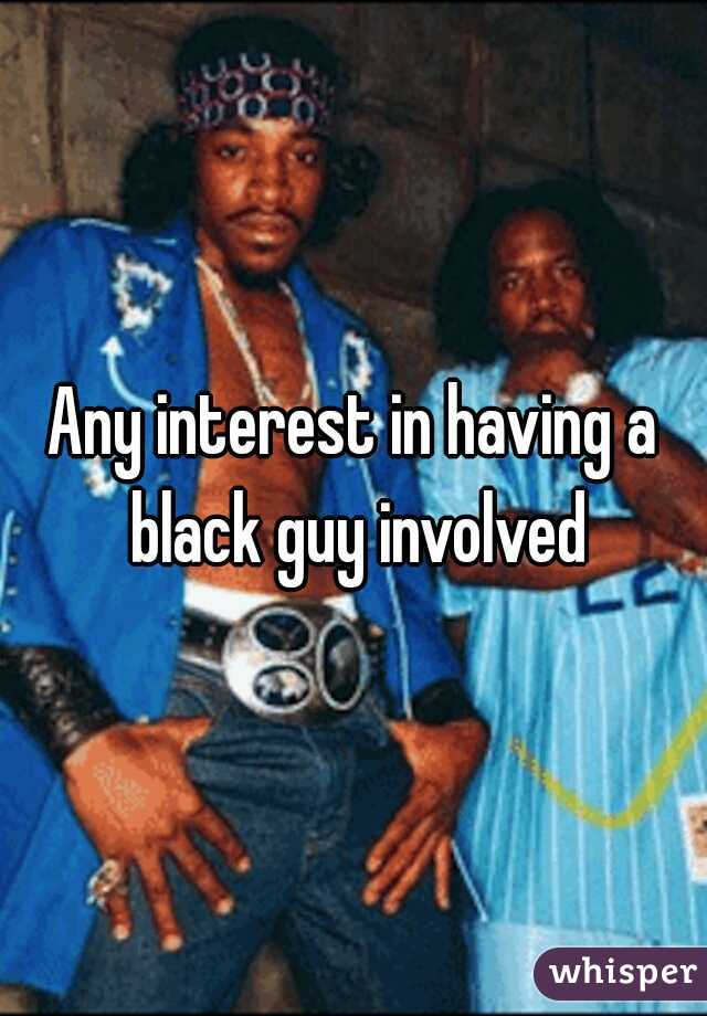 Any interest in having a black guy involved