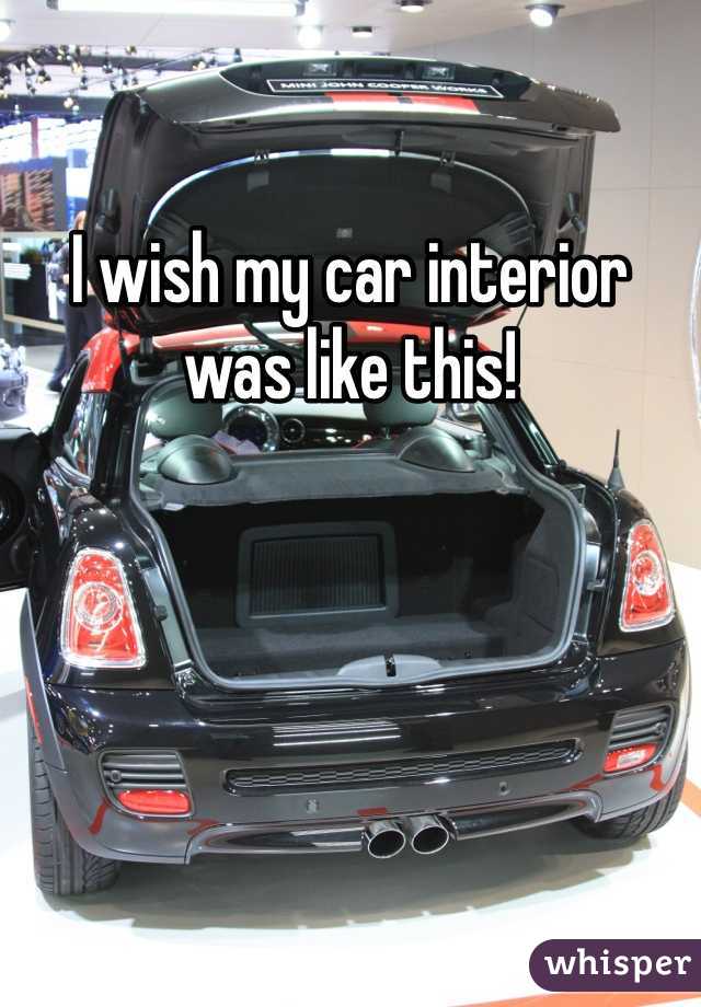 I wish my car interior was like this!