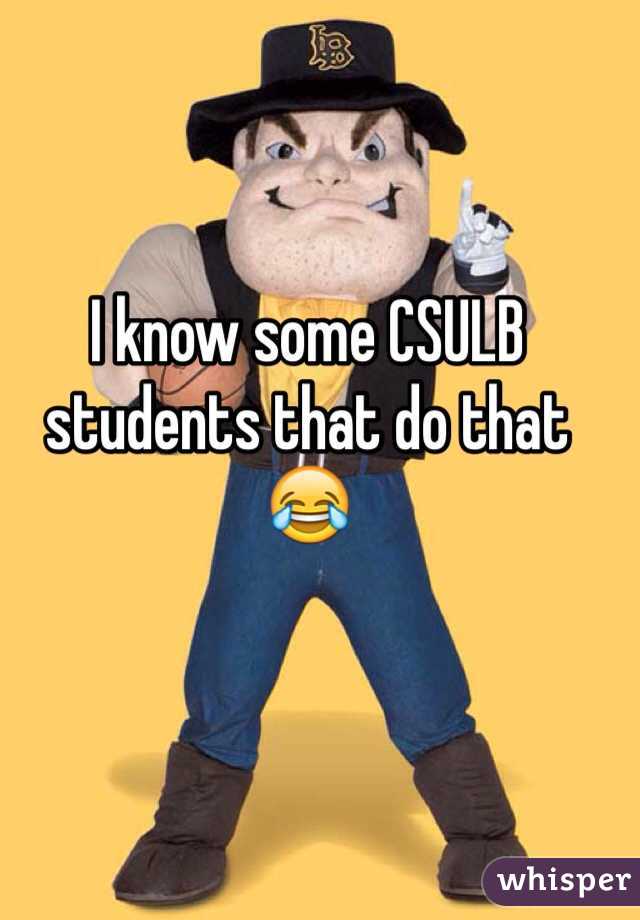I know some CSULB students that do that 😂