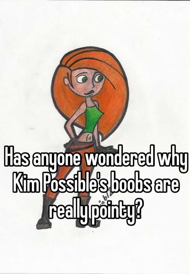 Referring to pointy breasts as Kim Possible Titties.