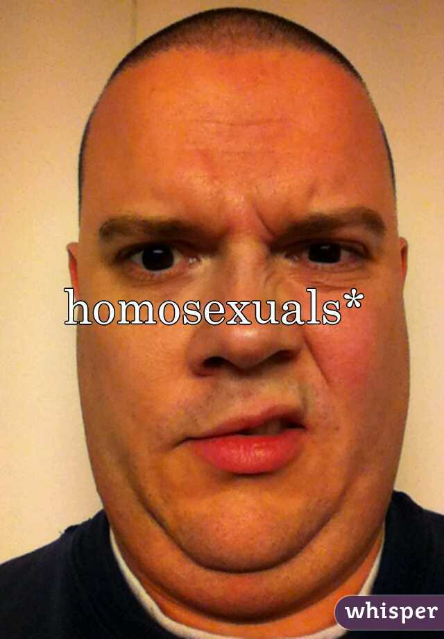 homosexuals* 