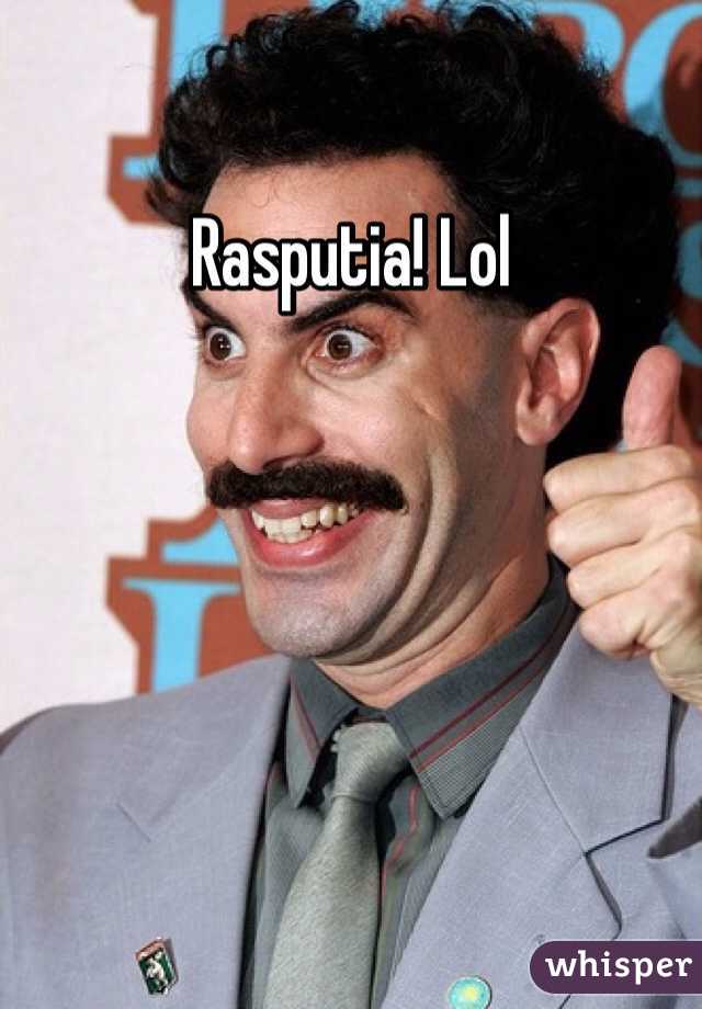 Rasputia! Lol