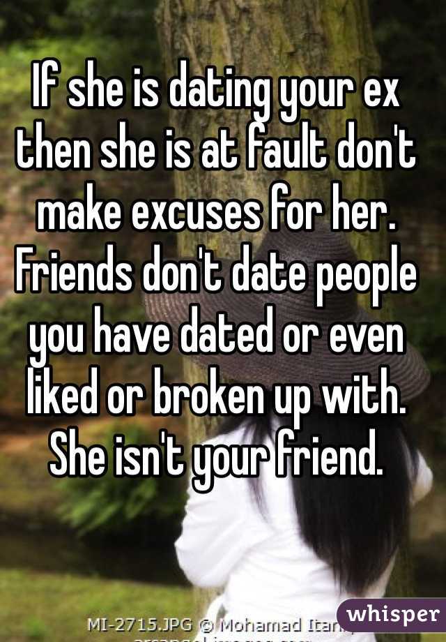 If she is dating your ex then she is at fault don't make excuses for her. Friends don't date people you have dated or even liked or broken up with. She isn't your friend. 