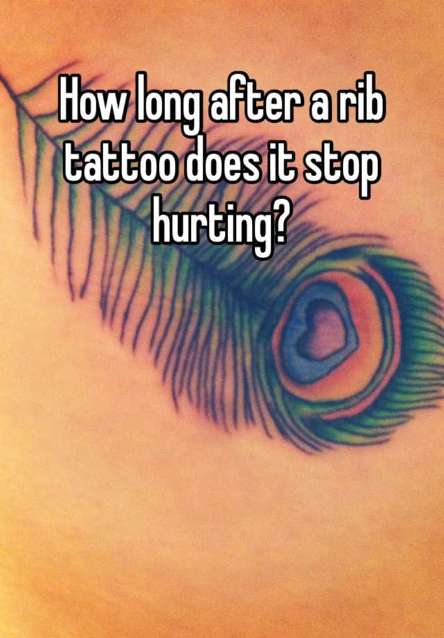 how-long-after-a-rib-tattoo-does-it-stop-hurting