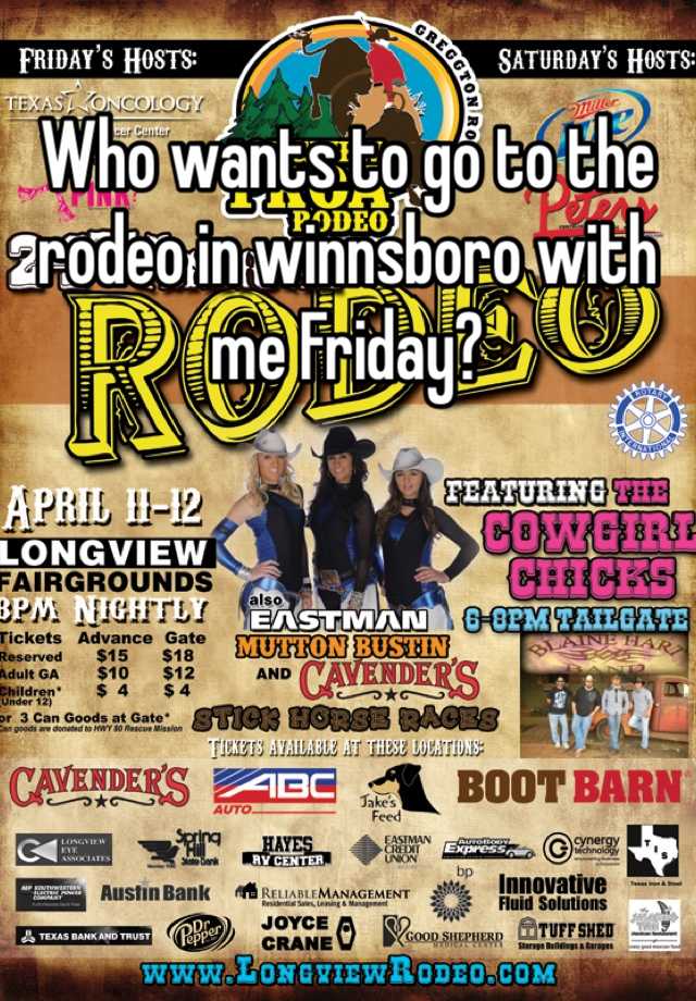 Who wants to go to the rodeo in winnsboro with me Friday?