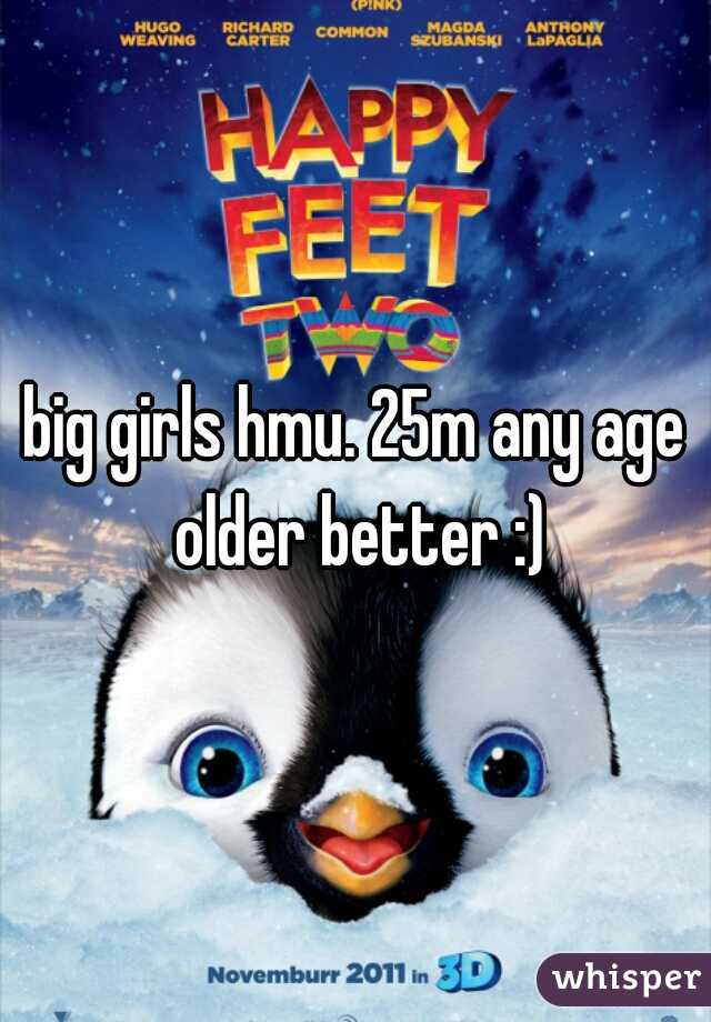 big girls hmu. 25m any age older better :)