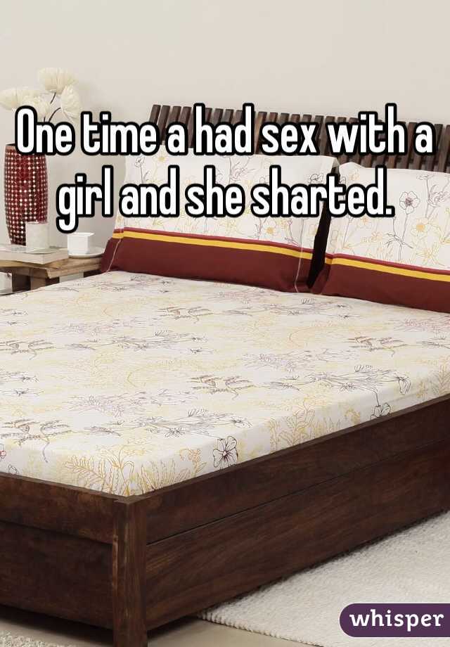 One time a had sex with a girl and she sharted. 