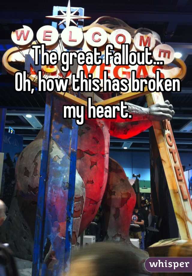 The great fallout...
Oh, how this has broken my heart.