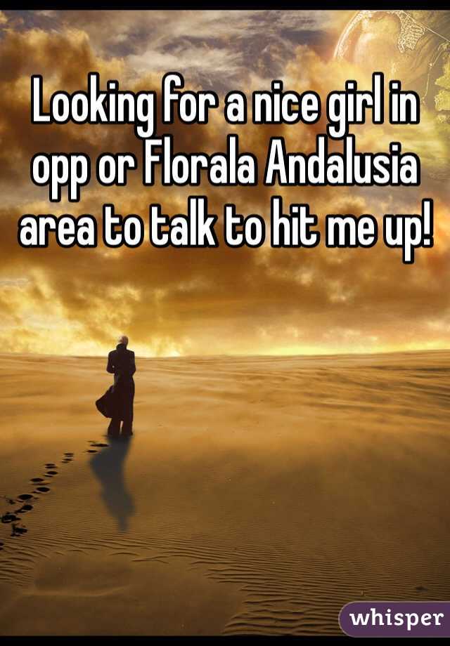Looking for a nice girl in opp or Florala Andalusia area to talk to hit me up!