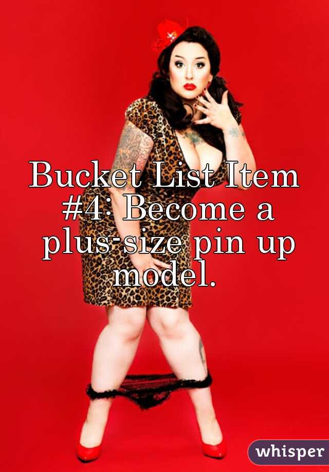 Bucket List Item #4: Become a plus-size pin up model. 