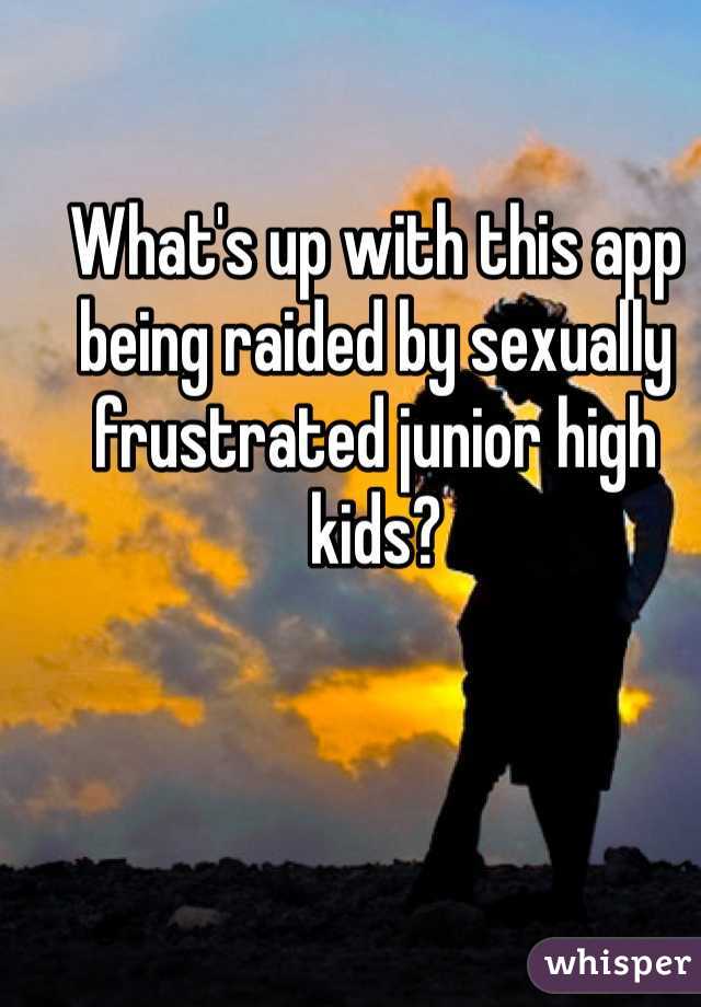 What's up with this app being raided by sexually frustrated junior high kids?