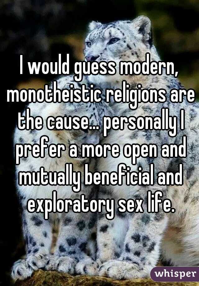 I would guess modern, monotheistic religions are the cause... personally I prefer a more open and mutually beneficial and exploratory sex life.