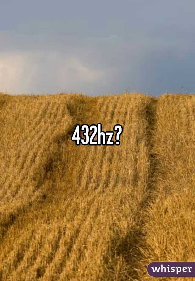 432hz?