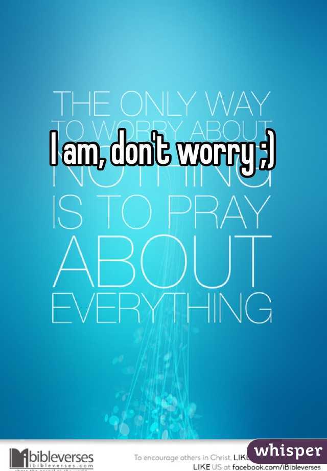 I am, don't worry ;) 