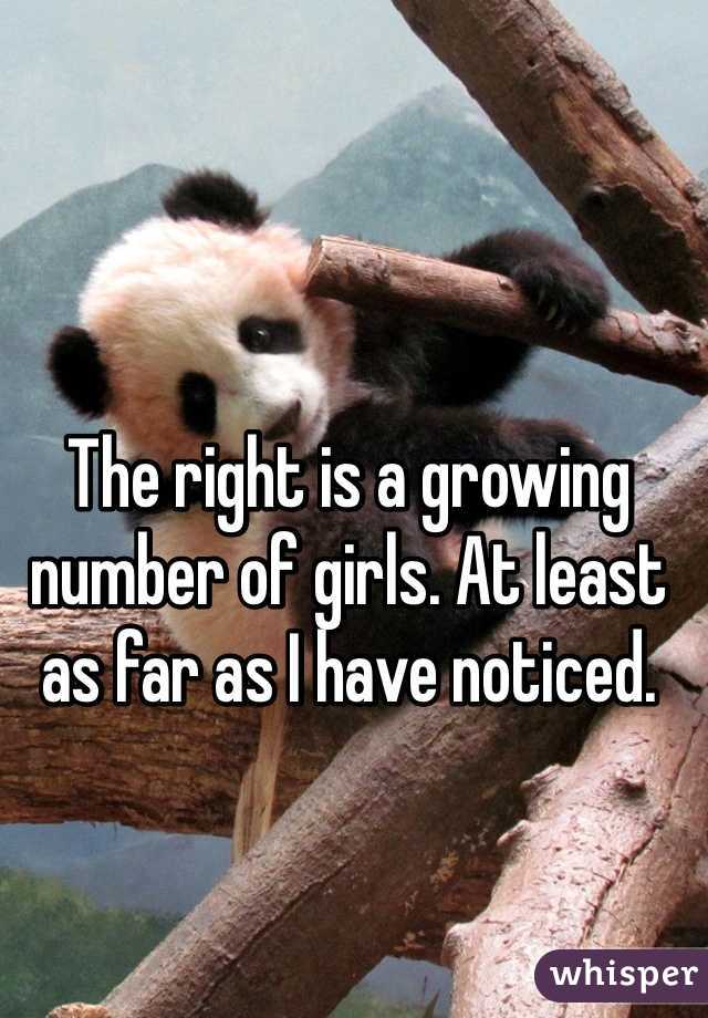 The right is a growing number of girls. At least as far as I have noticed.