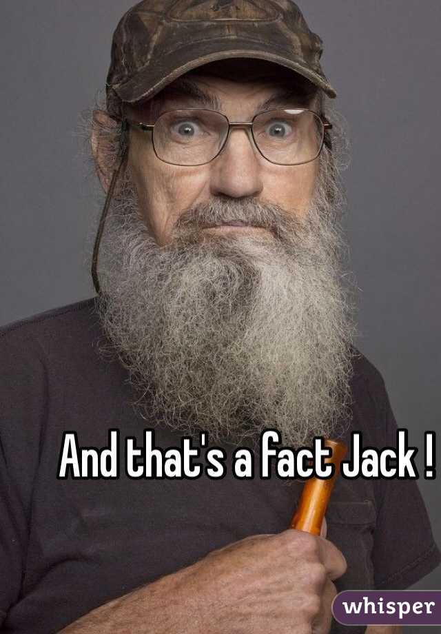 And that's a fact Jack !