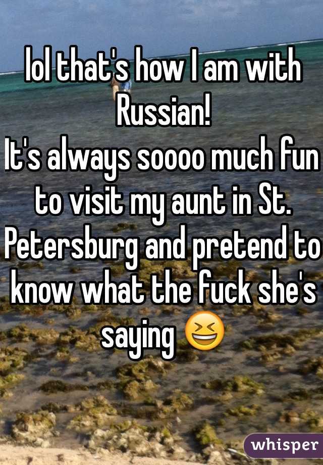 lol that's how I am with Russian!
It's always soooo much fun to visit my aunt in St. Petersburg and pretend to know what the fuck she's saying 😆