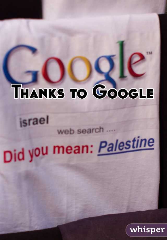 Thanks to Google 