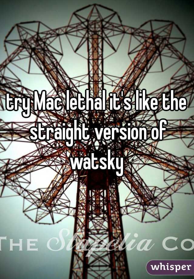 try Mac lethal it's like the straight version of watsky 