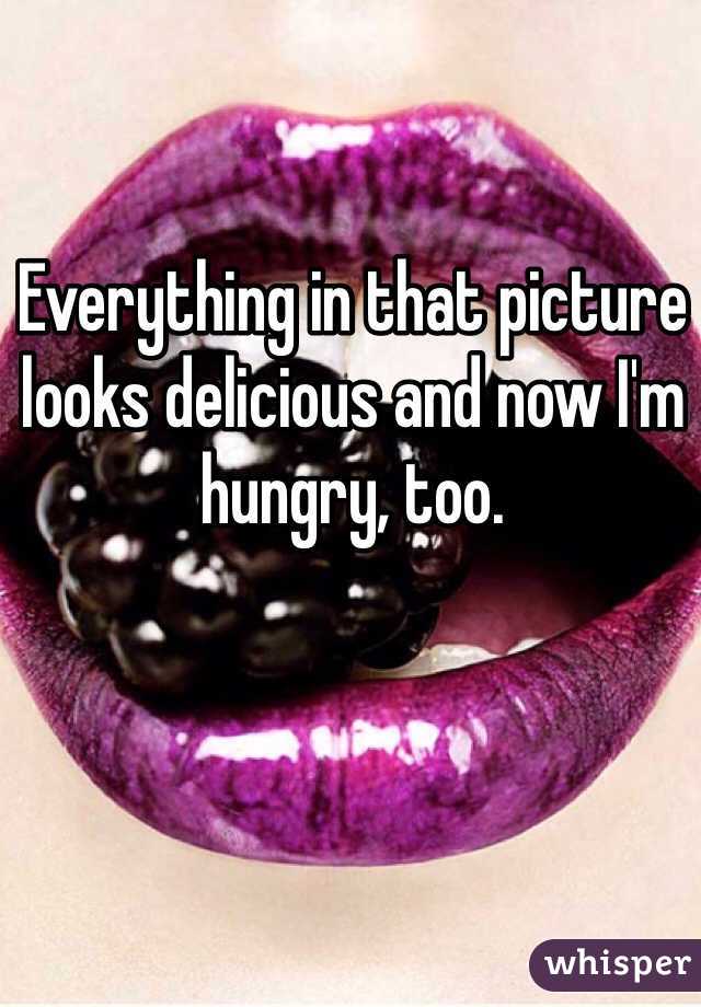 Everything in that picture looks delicious and now I'm hungry, too.