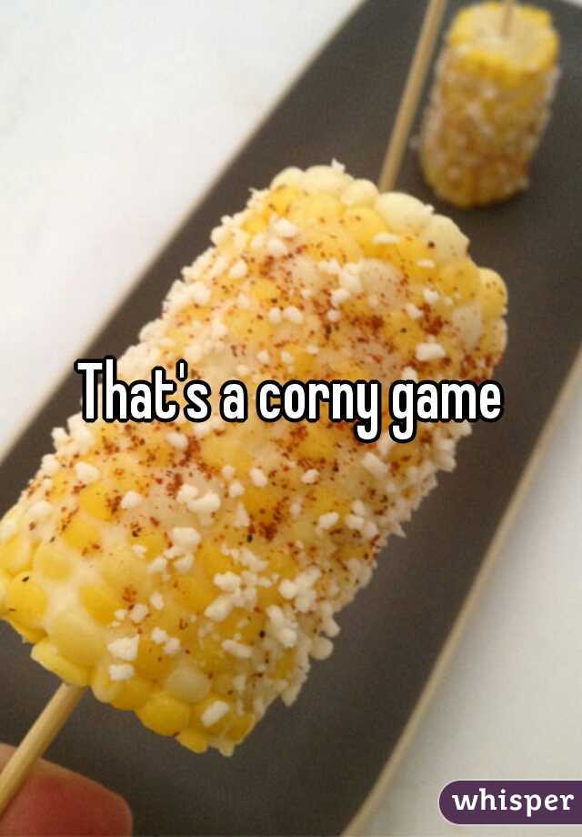 That's a corny game