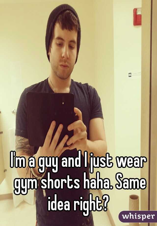 I'm a guy and I just wear gym shorts haha. Same idea right? 