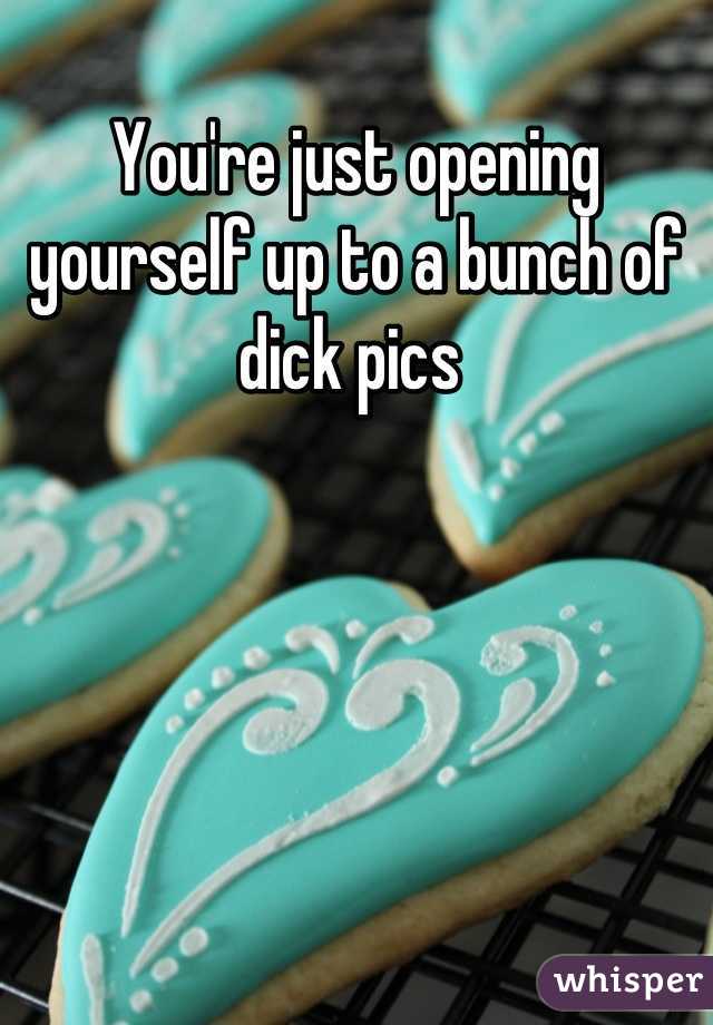 You're just opening yourself up to a bunch of dick pics 