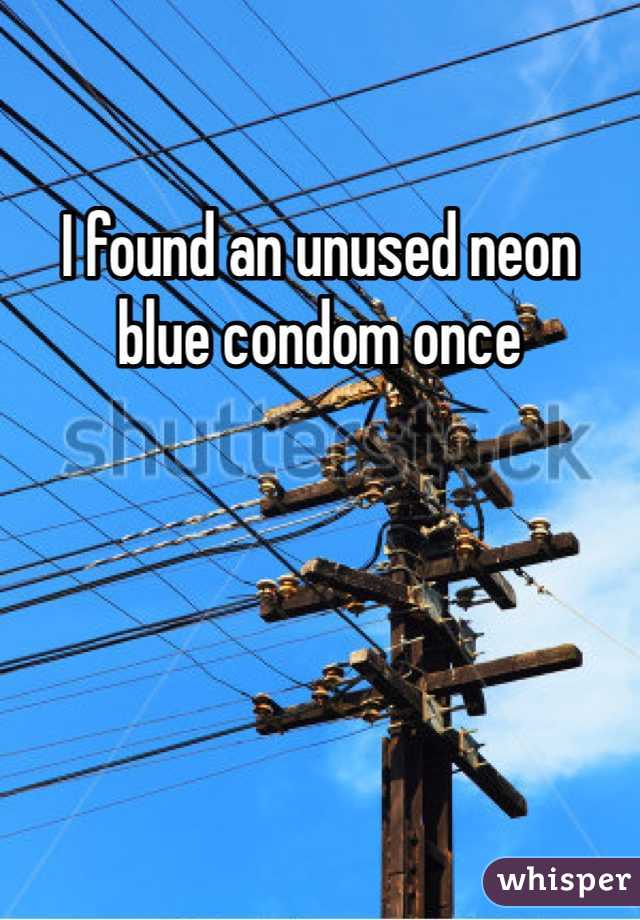 I found an unused neon blue condom once