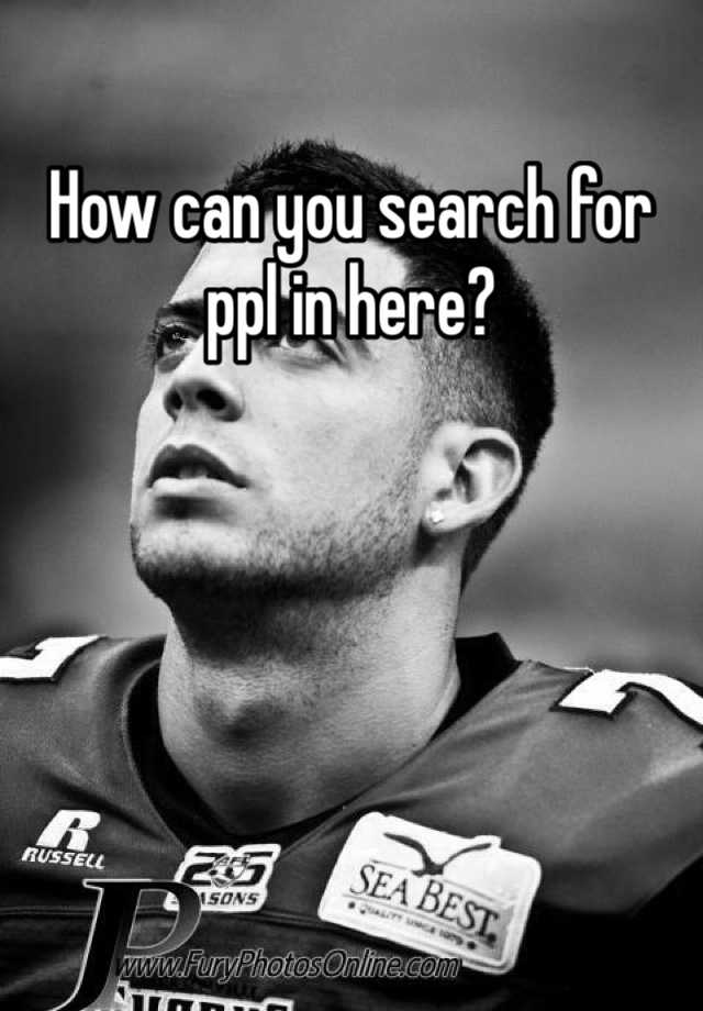 how-can-you-search-for-ppl-in-here