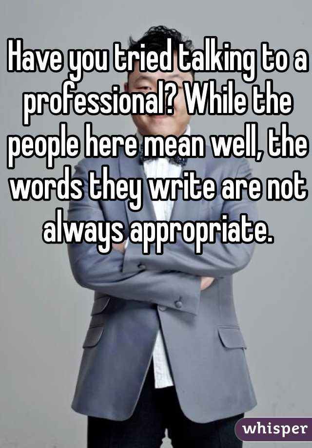 Have you tried talking to a professional? While the people here mean well, the words they write are not always appropriate. 