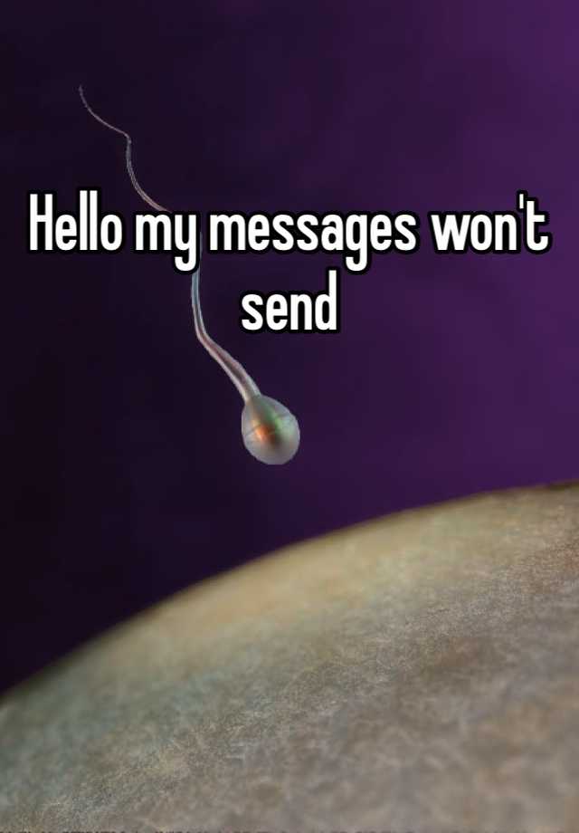 hello-my-messages-won-t-send