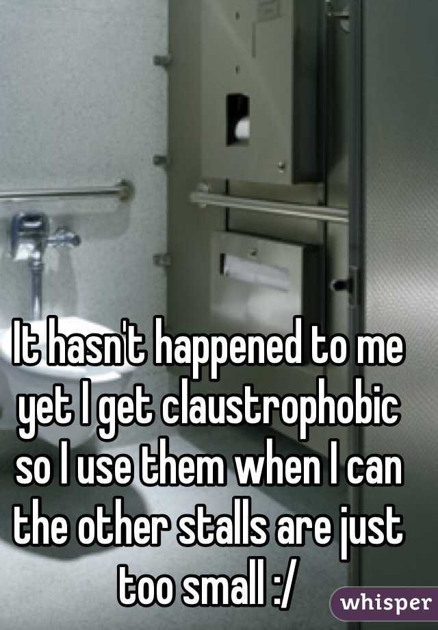 It hasn't happened to me yet I get claustrophobic so I use them when I can the other stalls are just too small :/ 