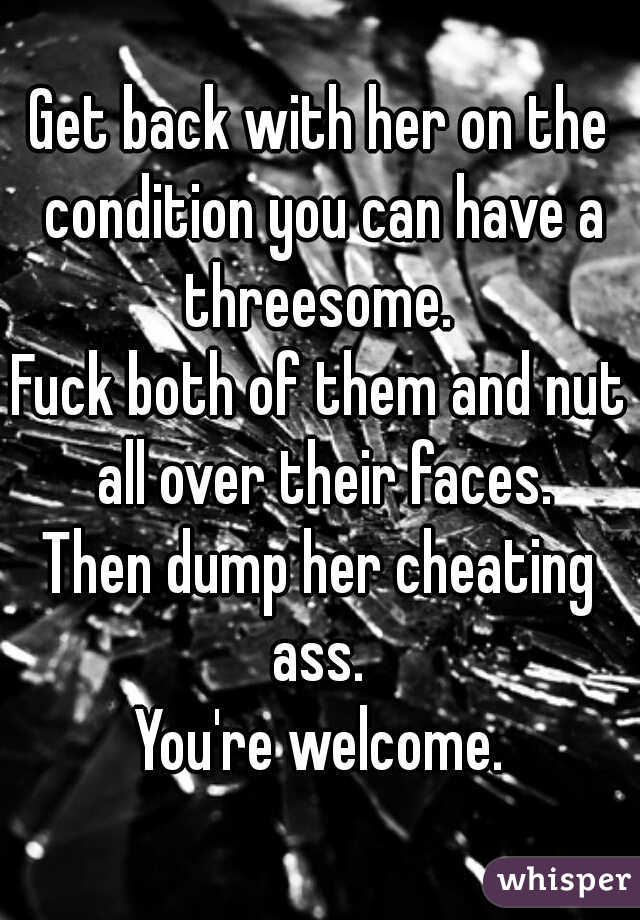 Get back with her on the condition you can have a threesome. 
Fuck both of them and nut all over their faces.
Then dump her cheating ass. 
You're welcome.