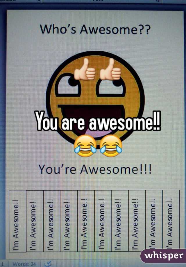 👍👍

You are awesome!!
😂😂