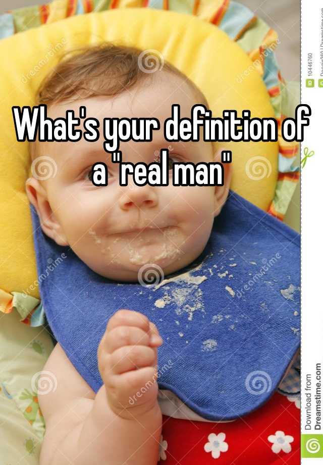 what-s-your-definition-of-a-real-man