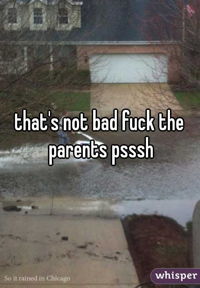 that's not bad fuck the parents psssh
