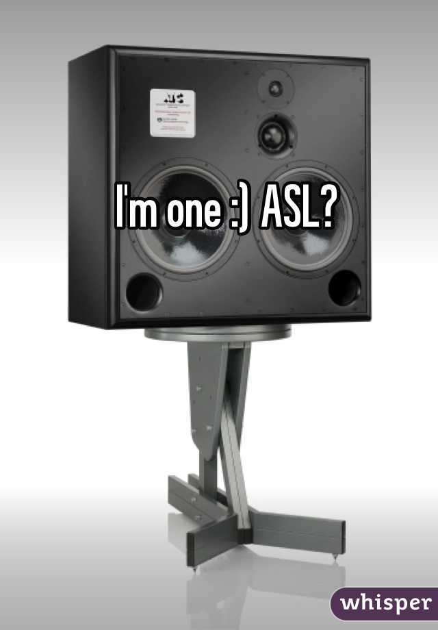 I'm one :) ASL?