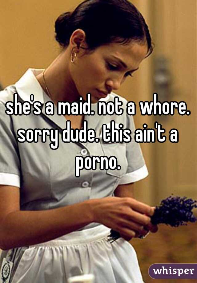 she's a maid. not a whore.
sorry dude. this ain't a porno. 