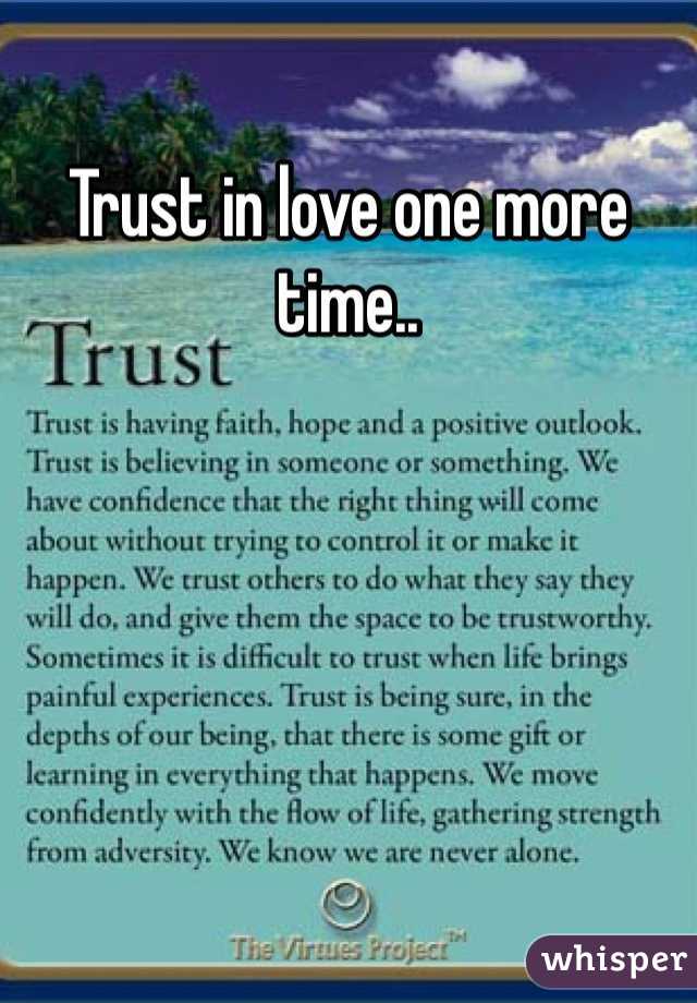 Trust in love one more time.. 