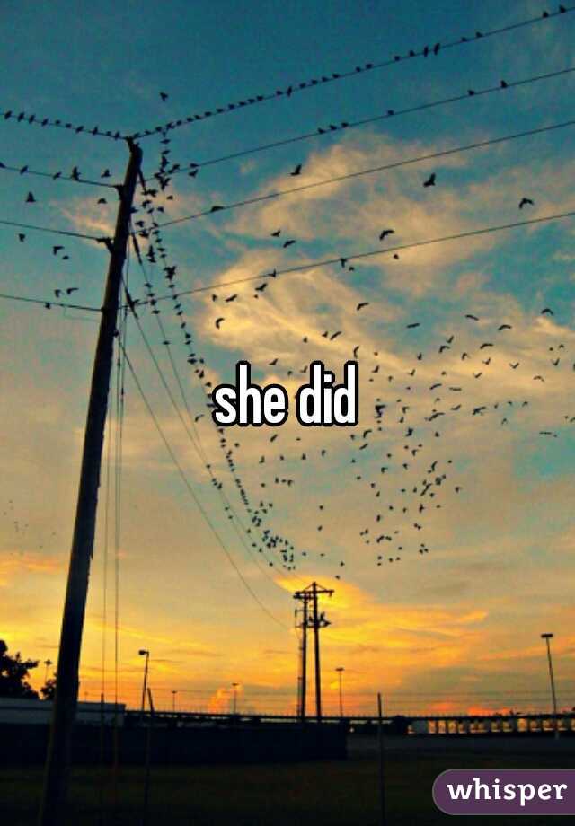 she did