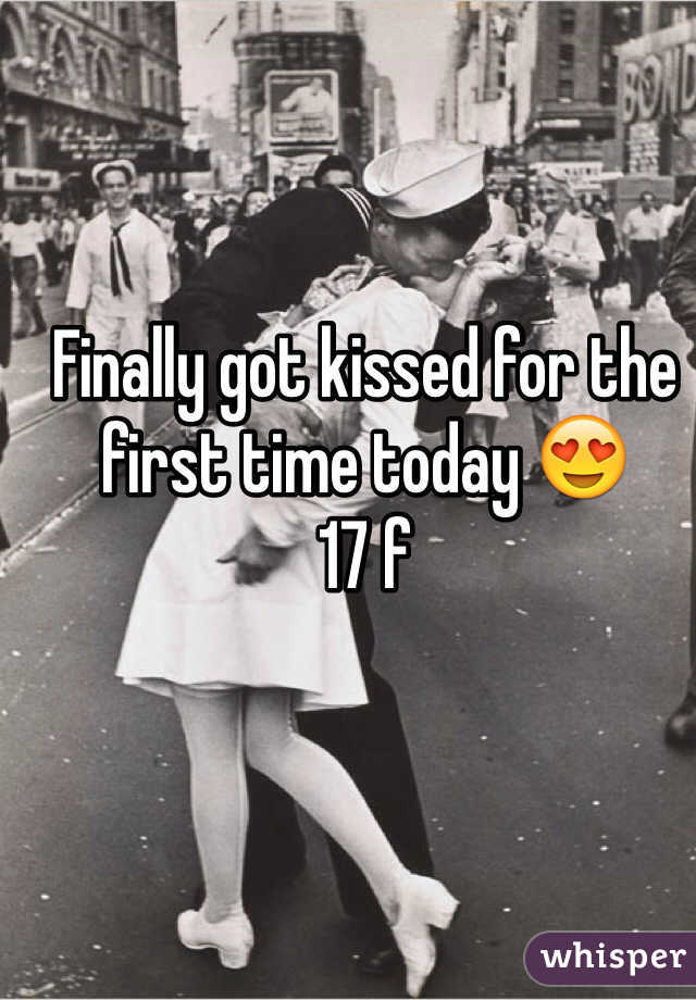 Finally got kissed for the first time today 😍 
17 f