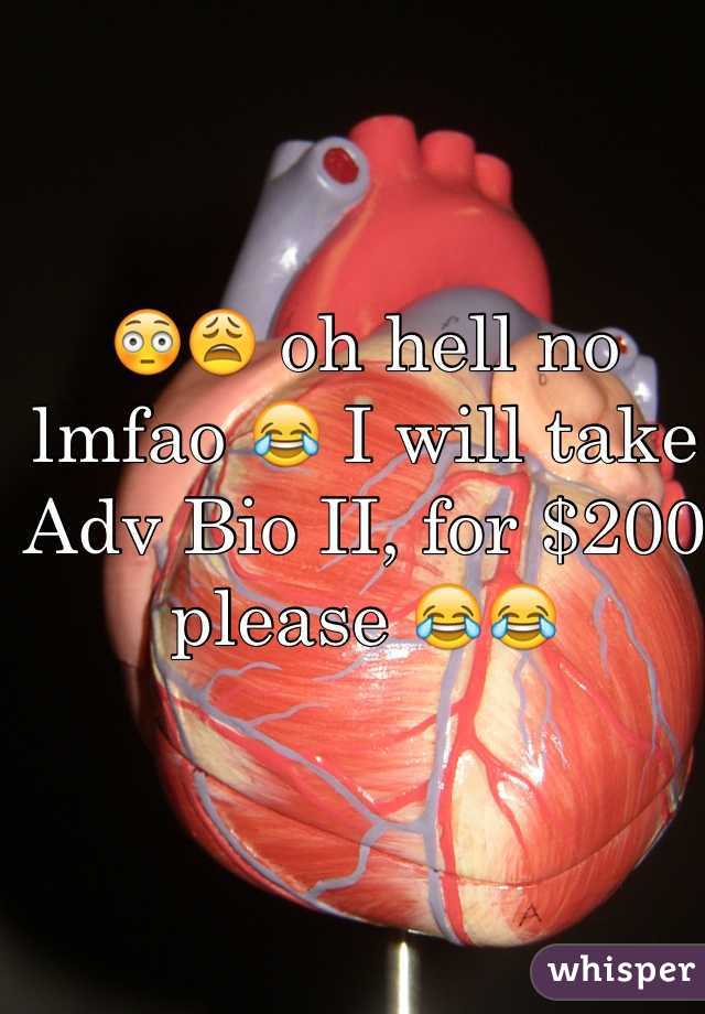 😳😩 oh hell no lmfao 😂 I will take Adv Bio II, for $200 please 😂😂